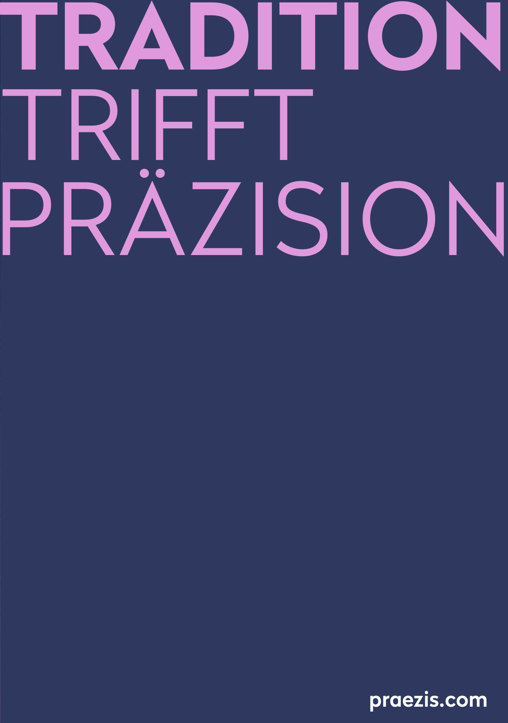 Tradition trifft Praezision